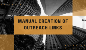 Manual Creation of Outreach Links: Steps to Boost Your SEO