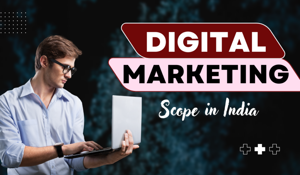 Digital Marketing Scope in India