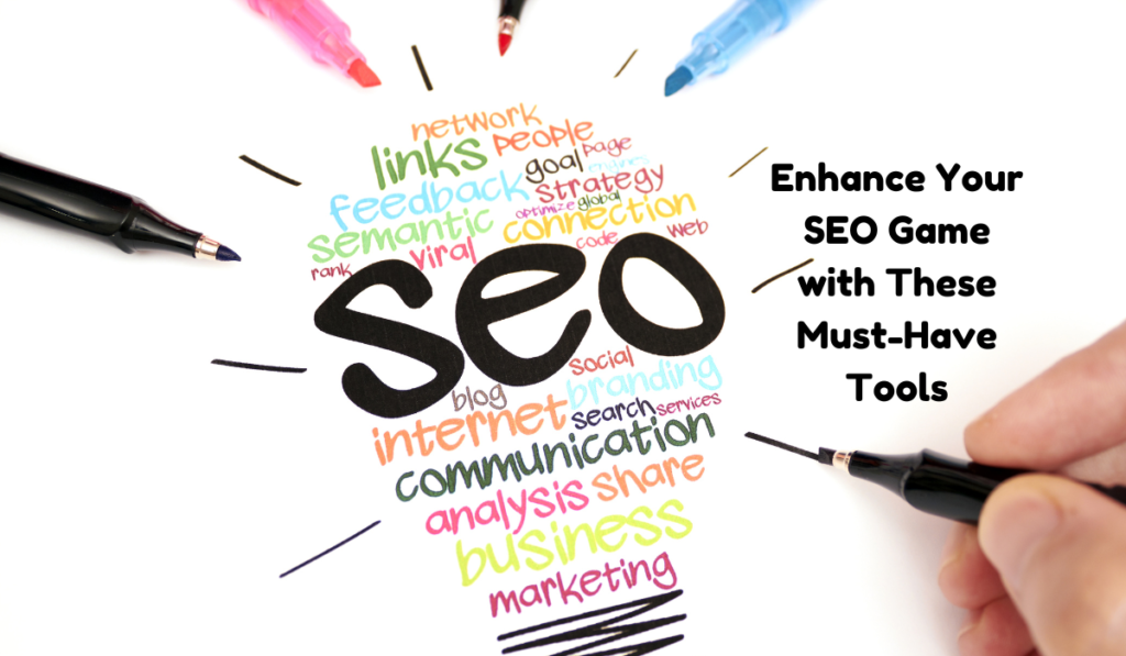 Enhance Your SEO Game with These Must-Have Tools