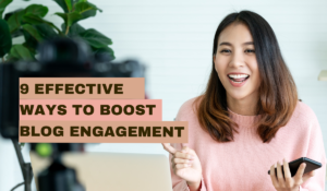 9 Effective Ways to Boost Blog Engagement