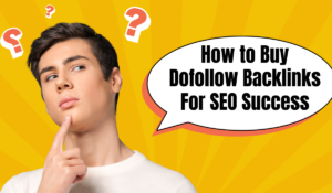 How to Buy Dofollow Backlinks For SEO Success