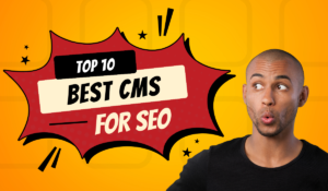 10 Best CMS for SEO: Exploring the Best Options for Your Website