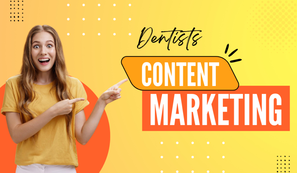 Content Marketing for Dentists