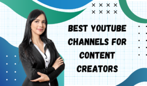 Top YouTube Channels Every Content Creator Should Follow