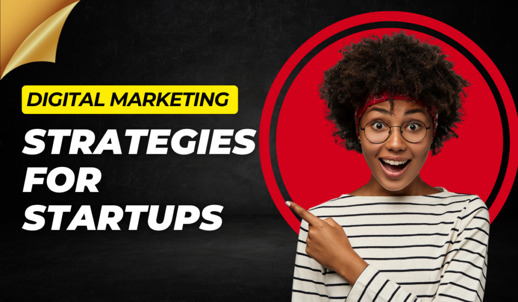 Digital Marketing Strategies for Startups