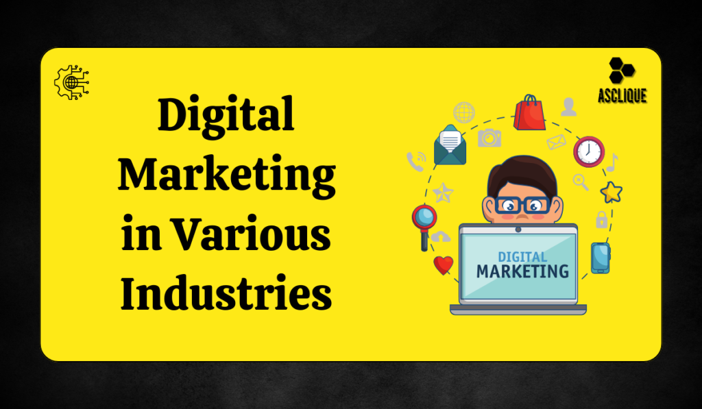 Digital Marketing in Various Industries