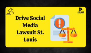 Drive Social Media Lawsuit in St. Louis