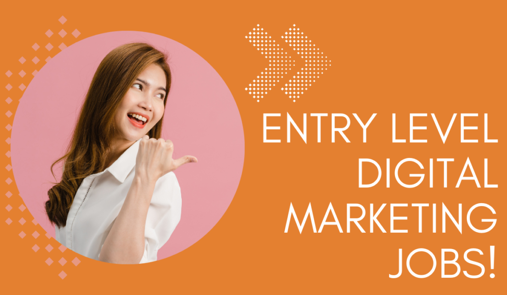 Entry level Digital Marketing Jobs