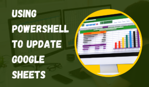 Using PowerShell Library to Update Google Sheet