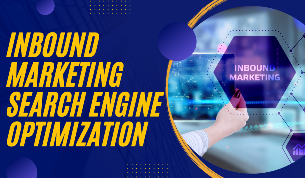 Inbound marketing- Search Engine Optimization