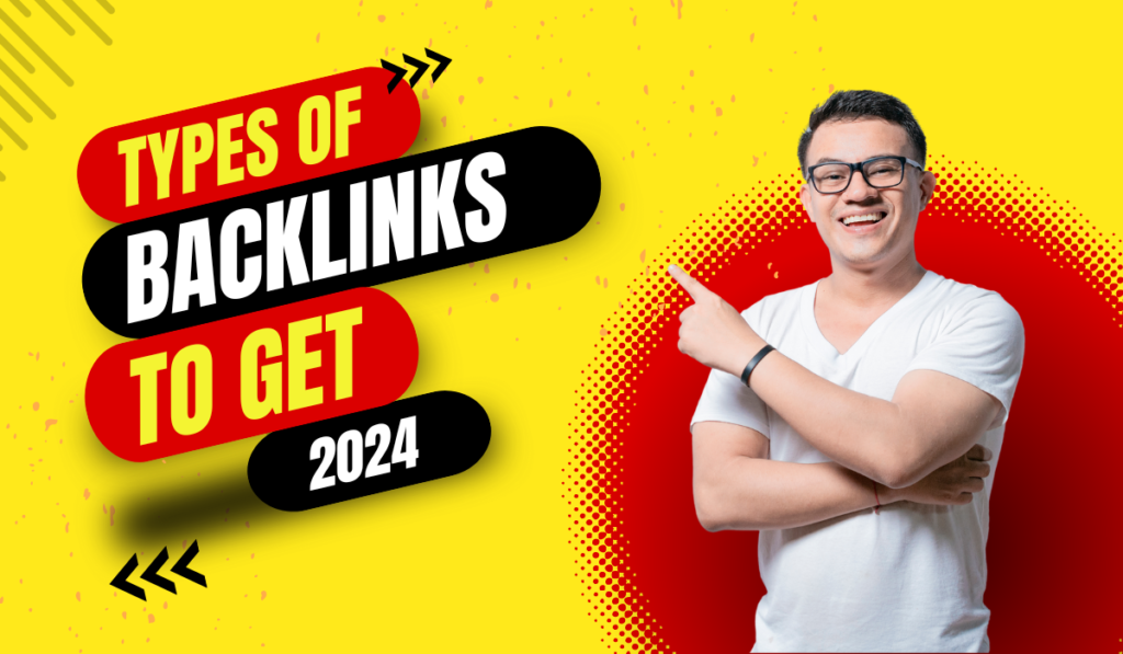 Types of Backlinks to Get in 2024