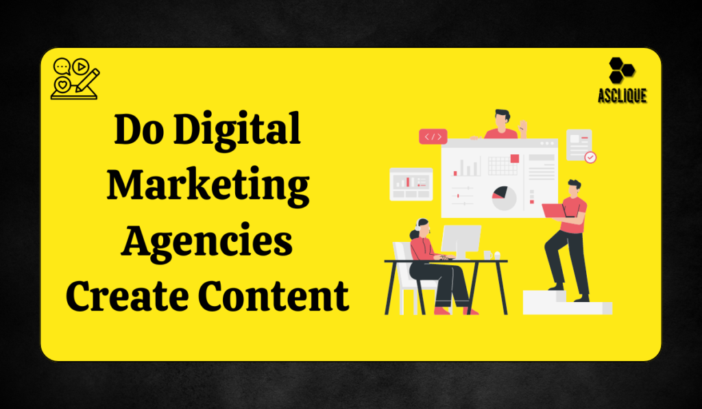 do digital marketing agencies create content