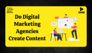 Do Digital Marketing Agencies Create Content