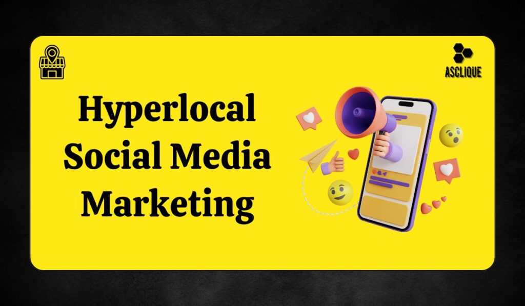 Hyperlocal Social Media Marketing