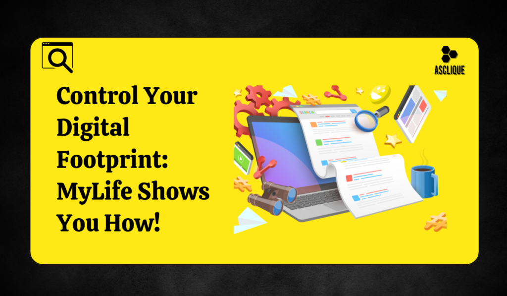 Control Your Digital Footprint MyLife Shows You How