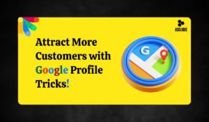 Grow Google Business Profile Audience with Effective Optimization Tips