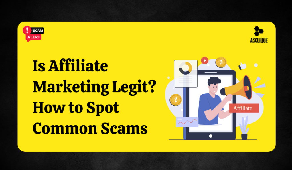 Is Affiliate Marketing Legit? How to Spot Common Scams