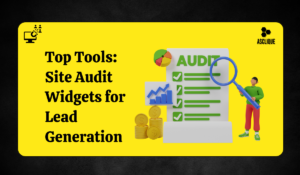 Best Site Audit Widgets for Lead Generation Success