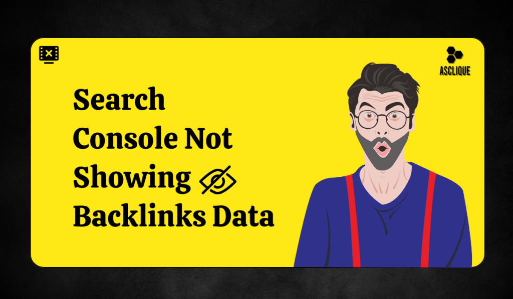 Search Console Not Showing Backlinks Data