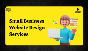 Small Business Website Design Services for a Strong Digital Presence