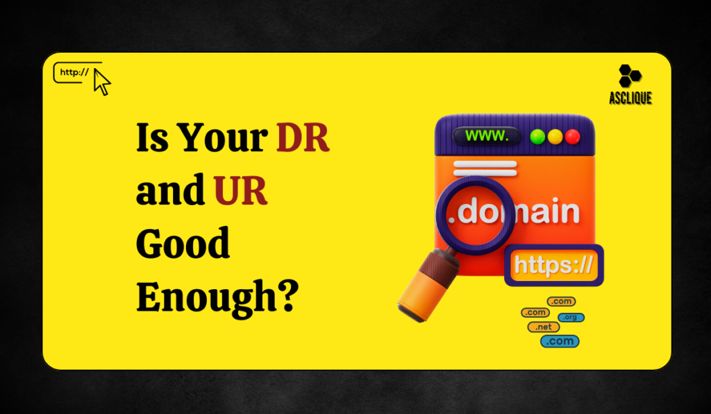 What is a Good DR and UR for a Website