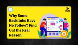 Why Some Backlinks Have No Follow: Key Insights