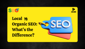 What is the Difference Between Local and Organic SEO?