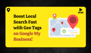 Boost Local Search Results by Adding Geo Tags to Google My Business Page