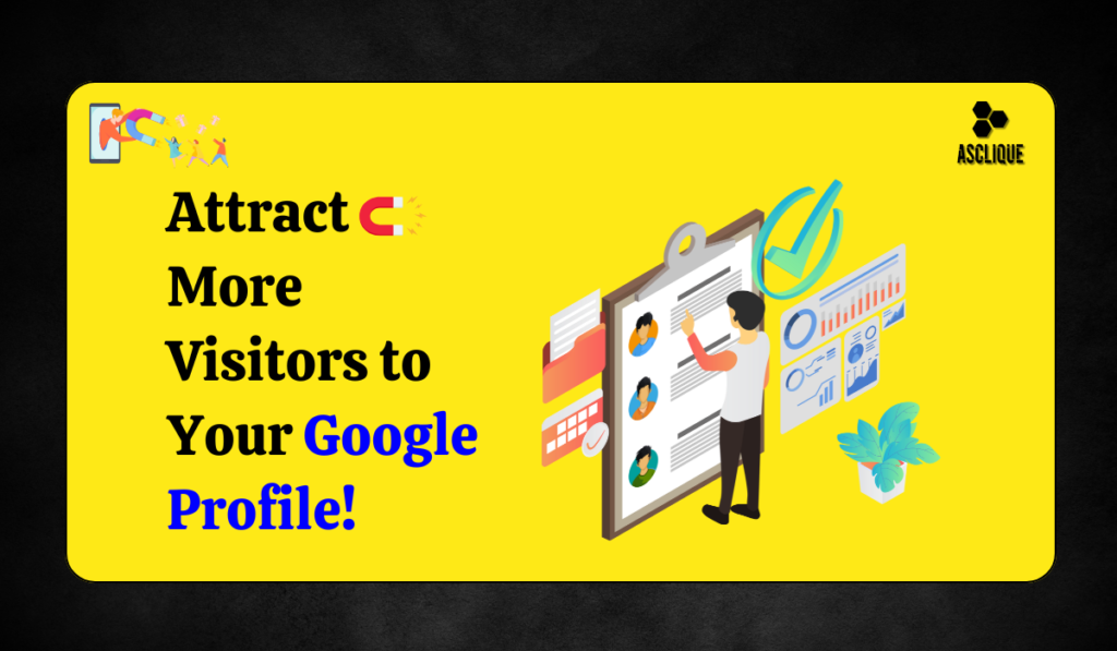 Attract More Visitors to Your Google business Profile!