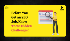 Do Not Get a Job in SEO Without Knowing These Challenges First