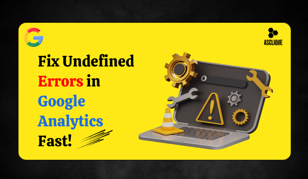 how to fix undefined in google analytics