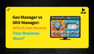 GEO Manager vs SEO Manager: Key Differences and Responsibilities Explained