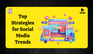 Transform Your Strategy with Social Media Trends