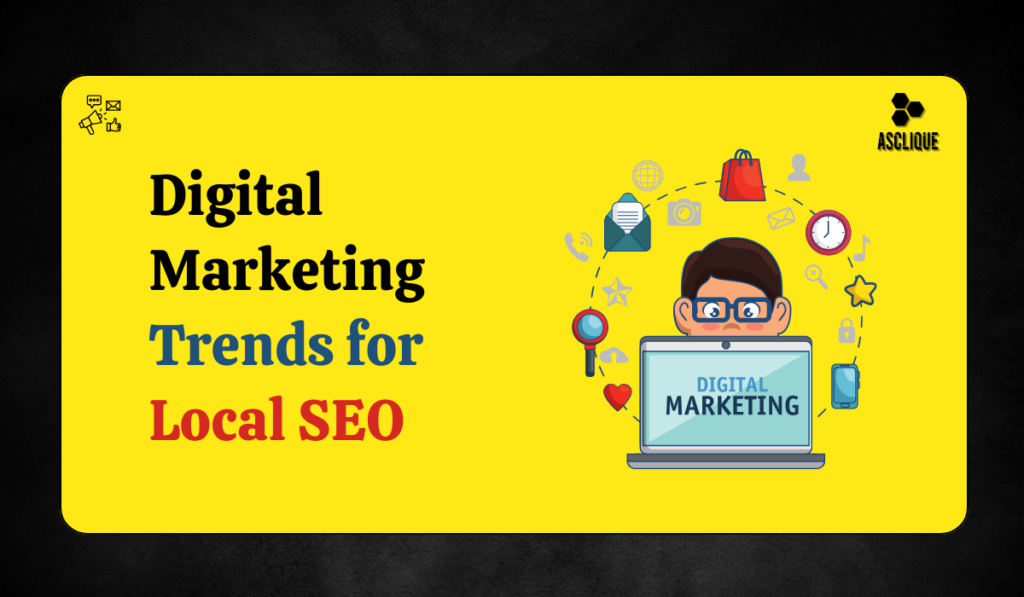 Digital Marketing Trends for Local SEO