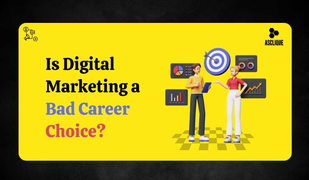 Digital Marketing is a Bad Career Choice