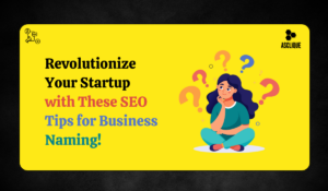 SEO Tips for Naming Business Startup with Winning Strategies