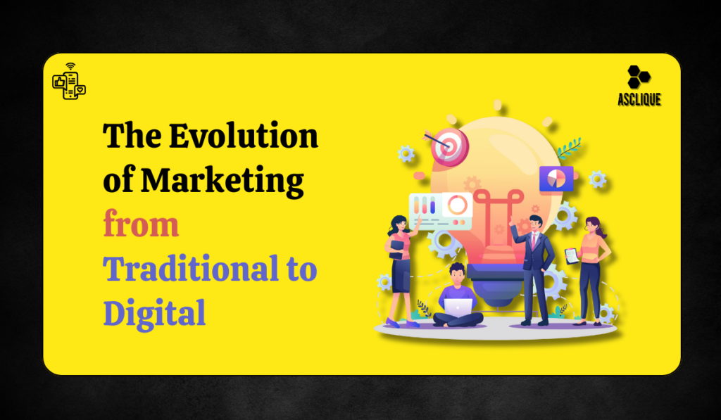 The Evolution of Marketing from Traditional to Digital