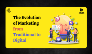 How the Evolution of Marketing from Traditional to Digital Transformed Businesses