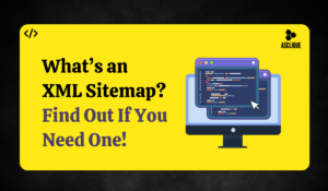 What is an XML sitemap, and do I really need one?