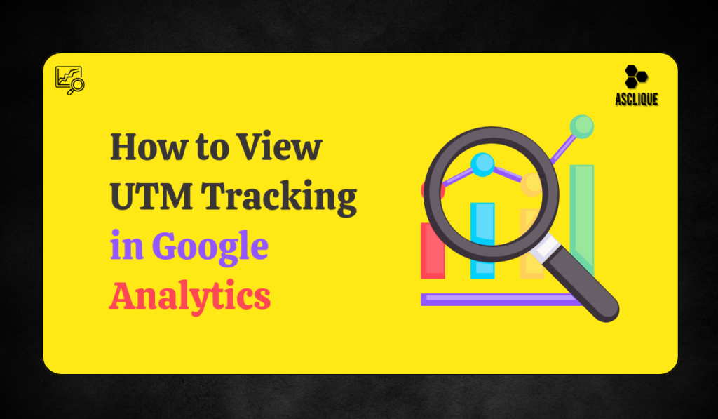 how can i see my utm tracking on google analytics