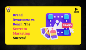 Brand Awareness vs Reach: Differences and Importance