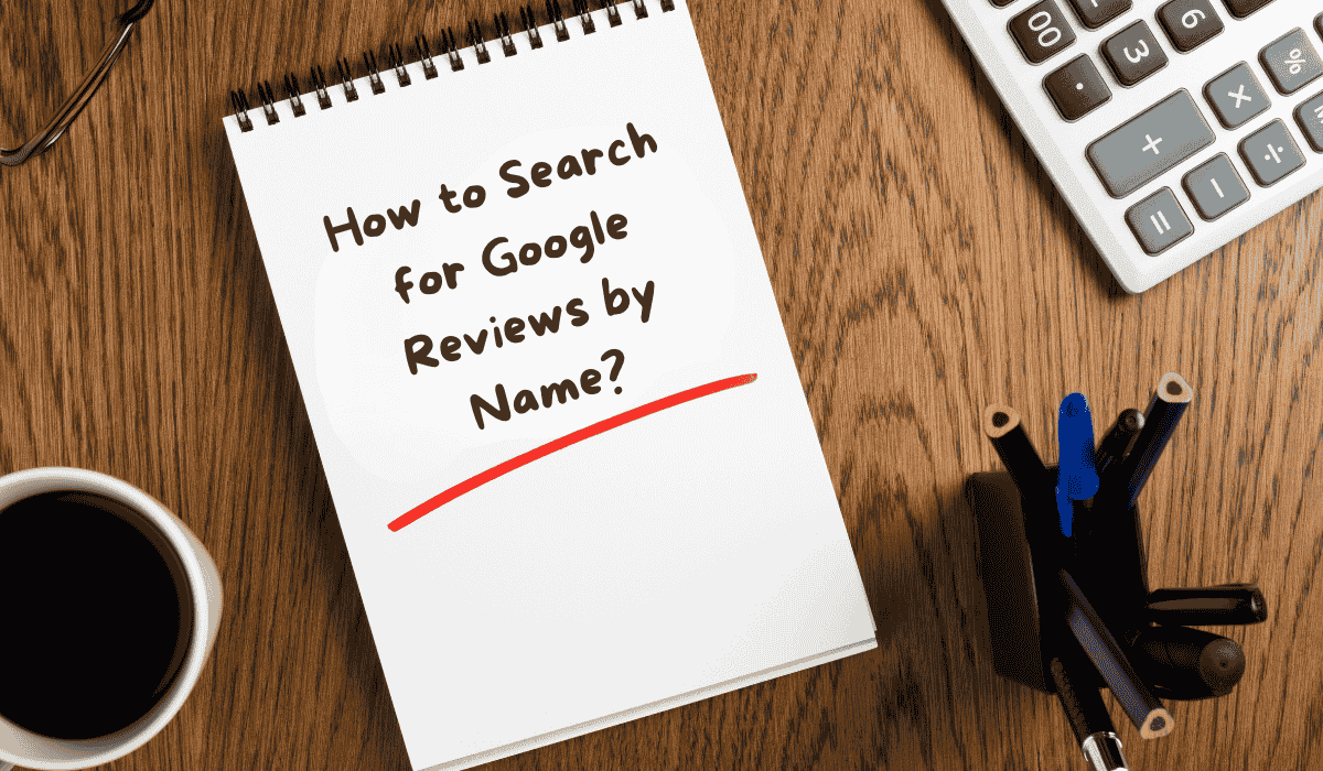 How to Search for Google Reviews by Name