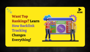 Want Better Rankings? Master Backlink Tracking with These Tips!