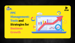 Mastering PPC Management: Tools, Tips, and Services for Business Growth