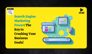 The Power of Search Engine Marketing: How to Boost Your Business Growth