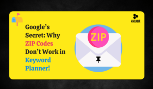 Why Doesn’t Google Keyword Planner Take ZIP Codes?