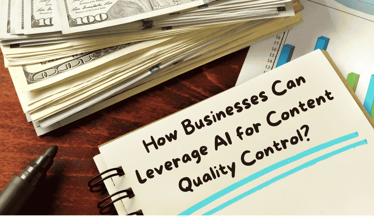 how businesses can leverage ai for content quality Control