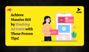 Proven Strategies to Slash Ad Costs and Maximize ROI