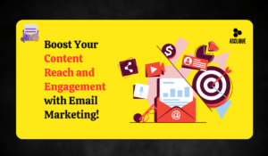 Boost Content Reach with These Email Marketing Strategies!