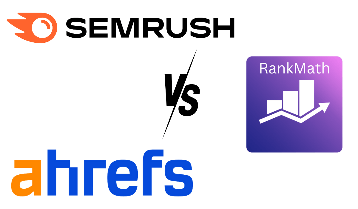 semrush vs ahrefs vs rank math seo​